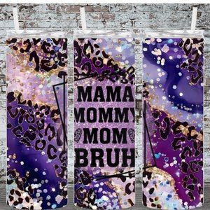 Mama Mommy Mom Bruh 20oz Skinny Tumbler Double Insulated